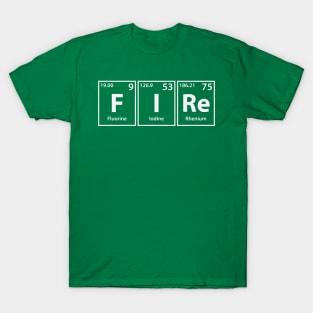 Fire (F-I-Re) Periodic Elements Spelling T-Shirt